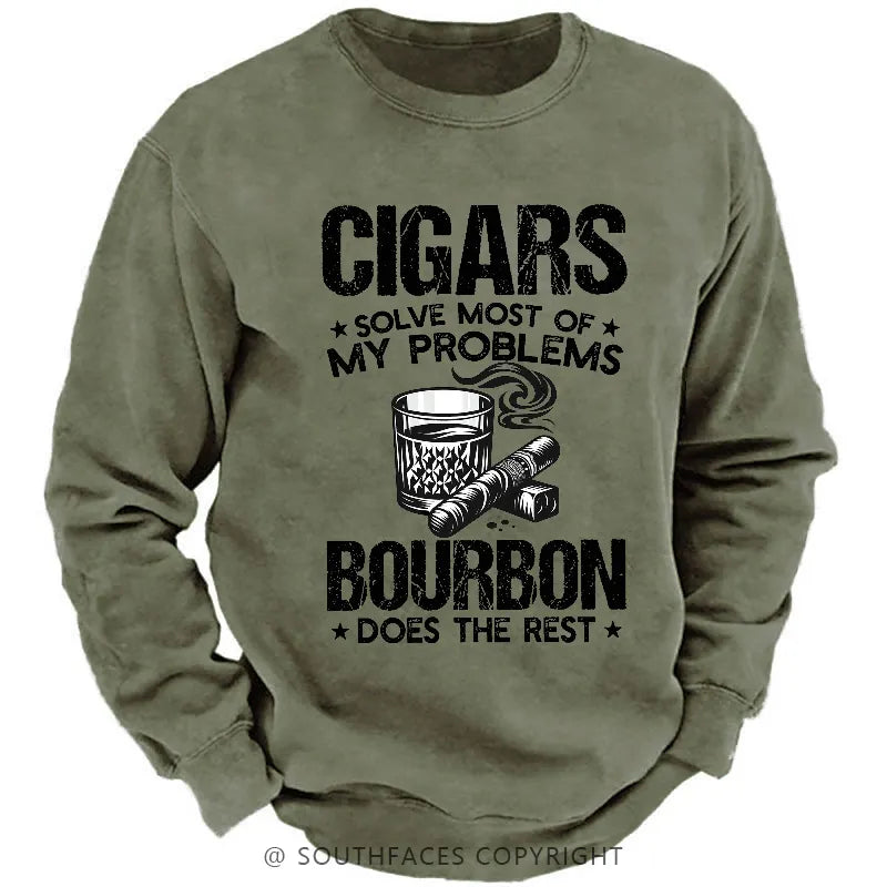 Cigars Solve Most Of My Problems Bourbon Does The Rest Shirt Sweatshirt