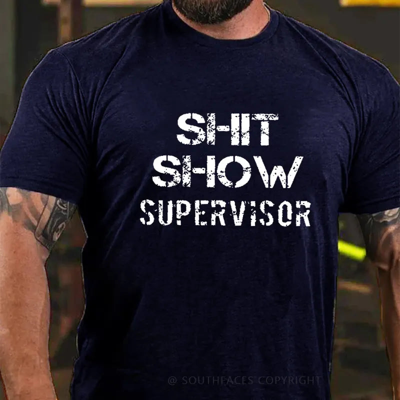 Sh*t Show Supervisor T-shirt