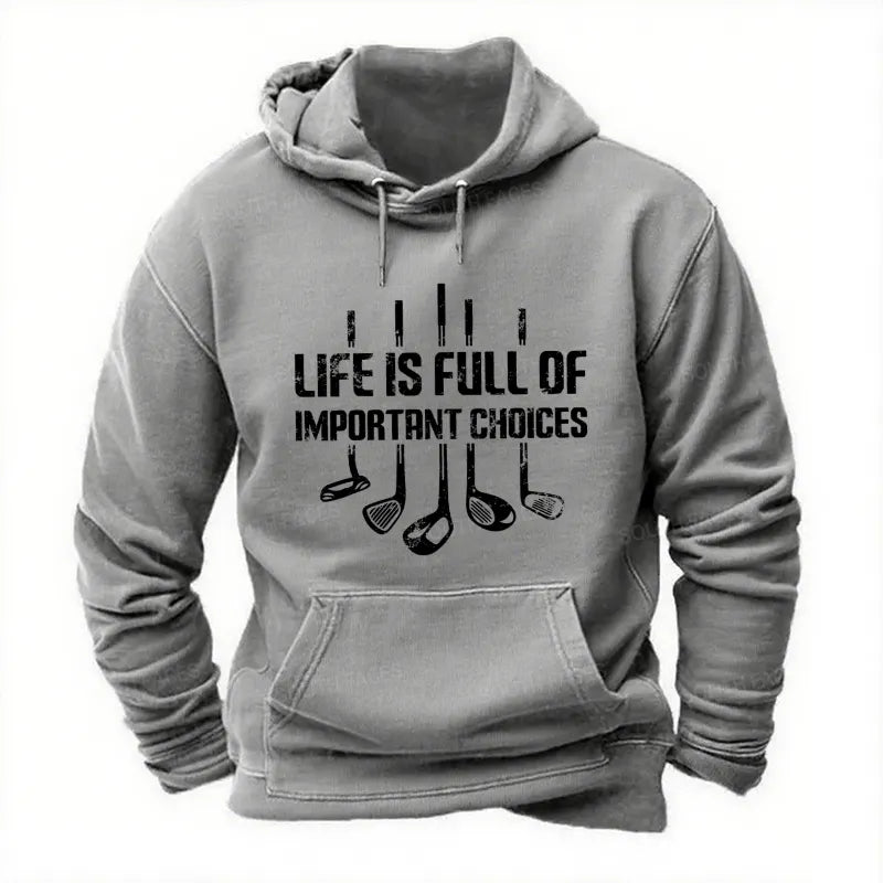 Life Is Full Of Important Choice Golf Player Hoodies